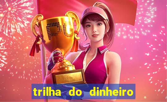 trilha do dinheiro gemeos investem